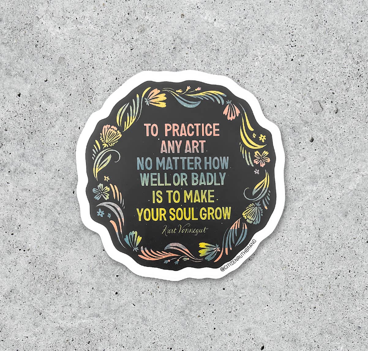 To Practice Any Art vinyl sticker