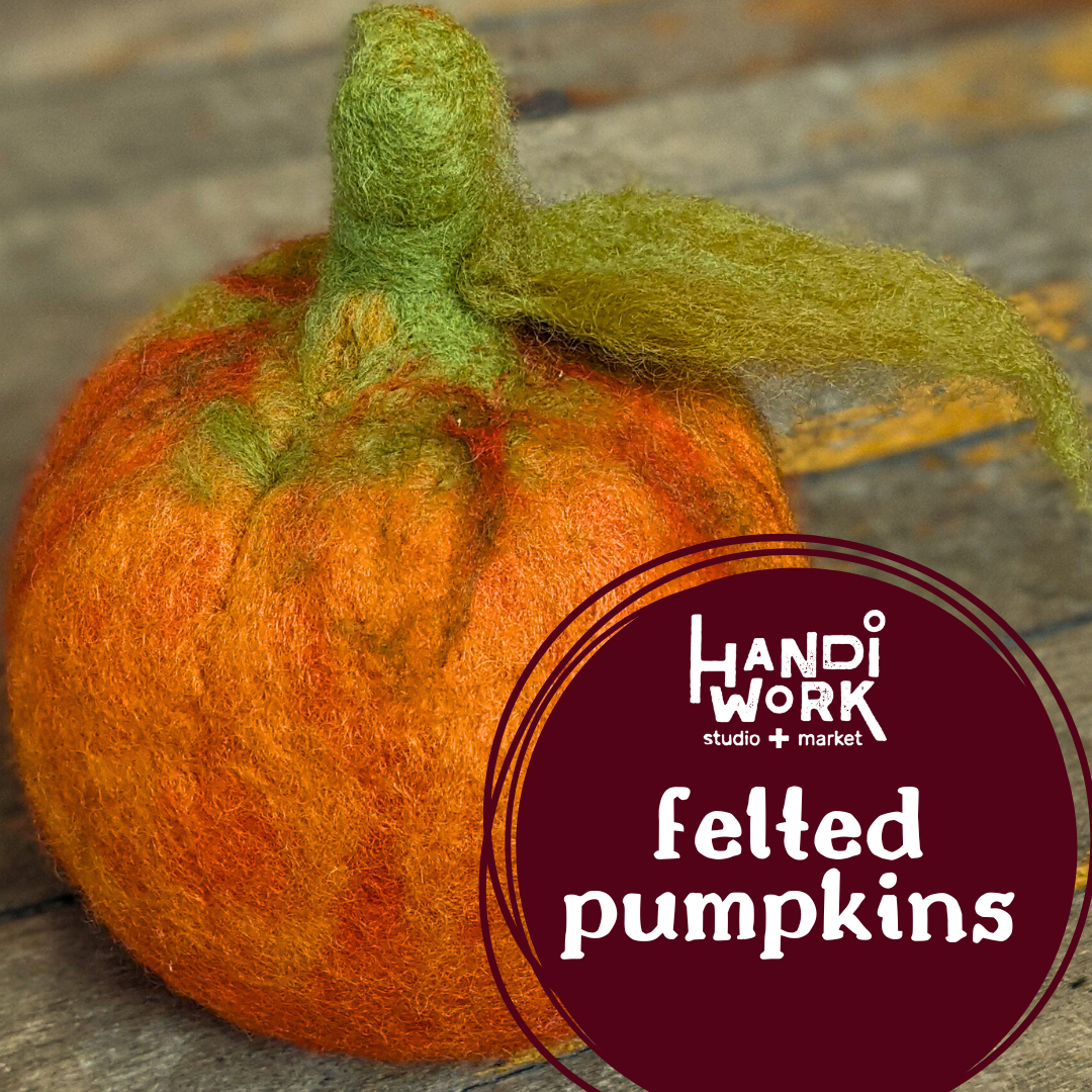 Felted pumpkins (kids + adults)