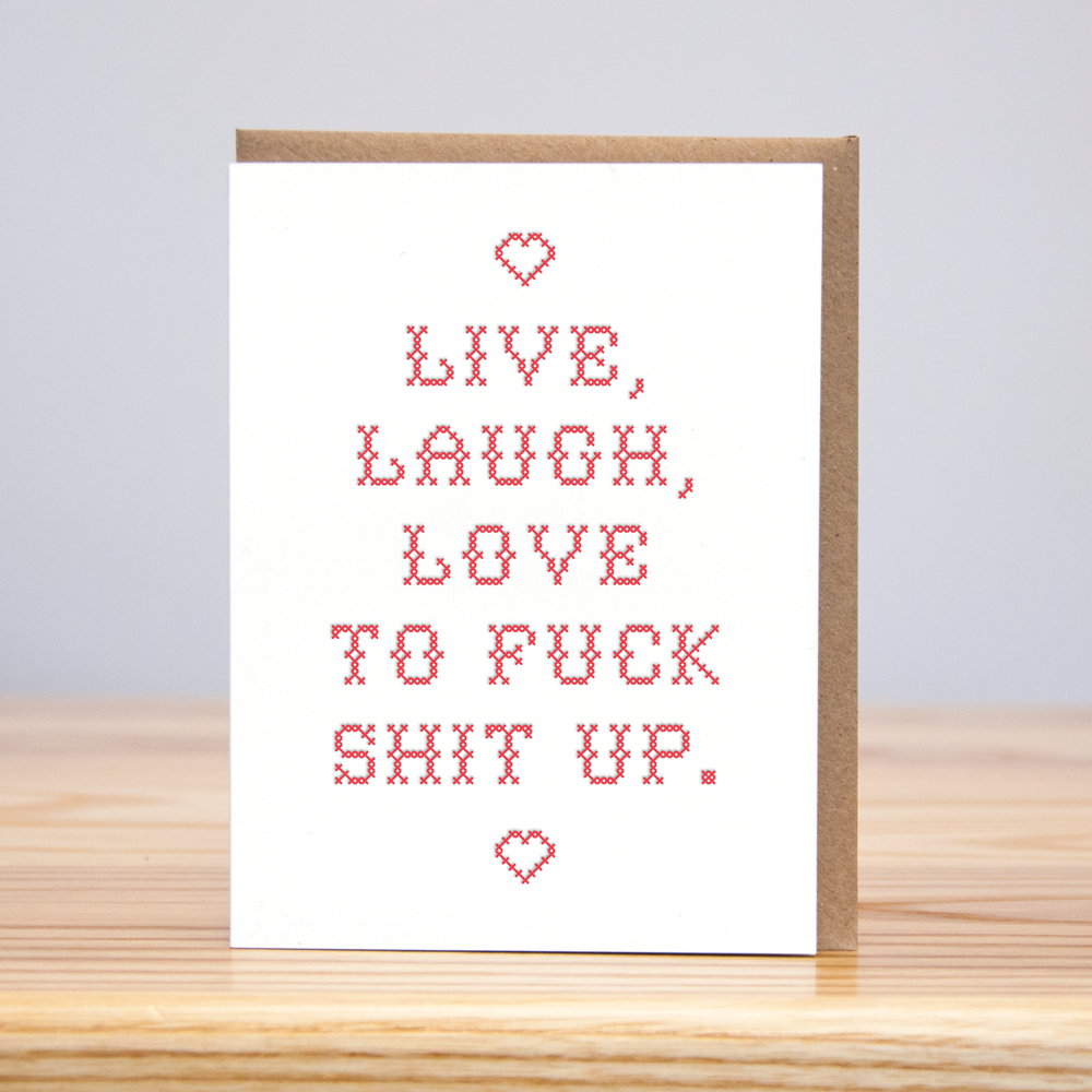 live laugh love to fuck shit up cross stitch letterpress greeting card
