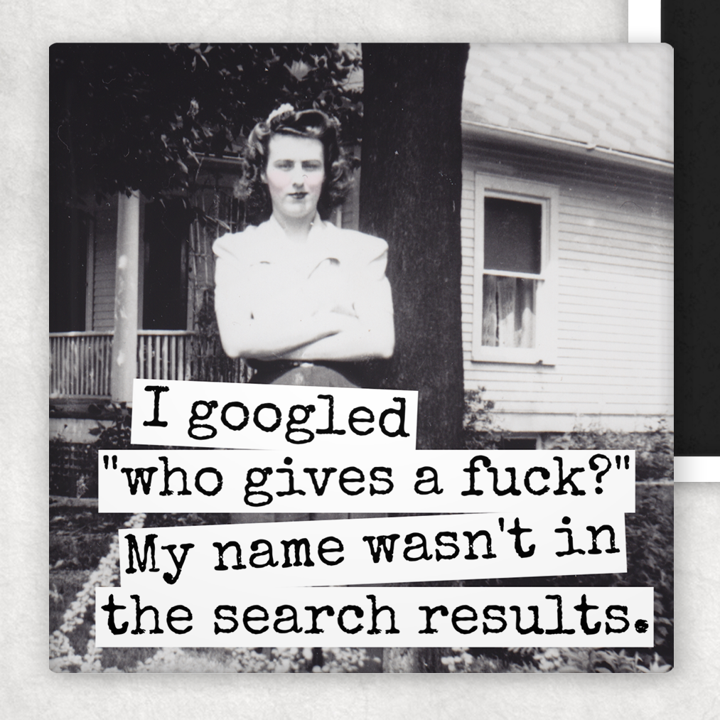 I Googled "Who Gives a Fuck?"