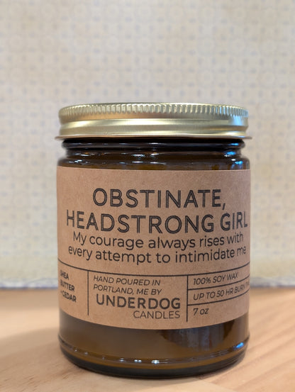 Candle: Obstinate, Headstrong Girl (Shea Butter + Cedar)