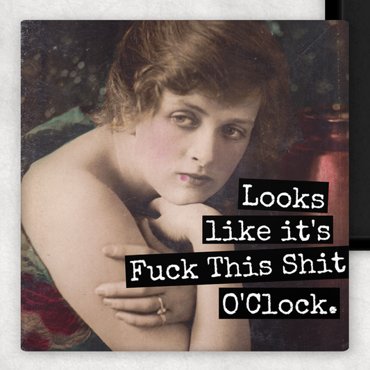 Fuck This Shit O'Clock magnet