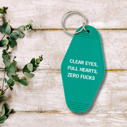 Clear Eyes, Full Hearts, Zero Fucks Keychain