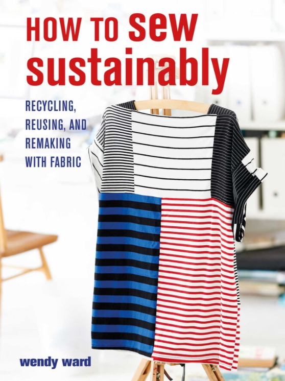 How to Sew Sustainably by Wendy Ward